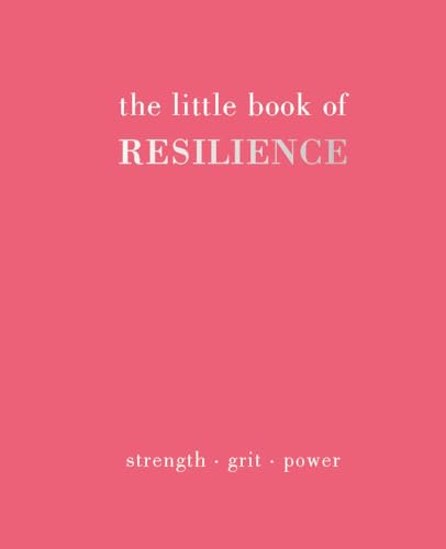 Beispielbild fr The Little Book of Resilience: Strength. Grit. Power zum Verkauf von BooksRun