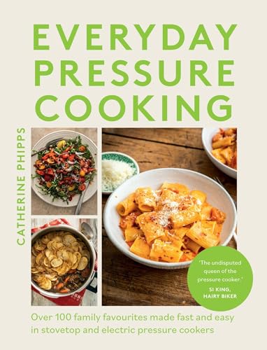 Immagine stock per Pressure Cooking Every Day: Over 100 Family Favourites Made Fast and Easy in Stovetop and Electric Pressure Cookers