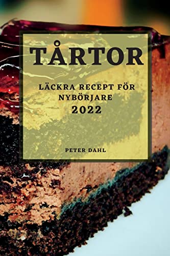 Stock image for Tårtor 2022: Läckra Recept F r Nyb rjare for sale by ThriftBooks-Dallas