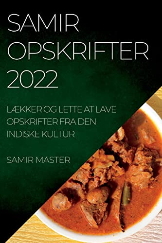 Beispielbild fr Samir Opskrifter 2022: Lkker Og Lette at Lave Opskrifter Fra Den Indiske Kultur (Danish Edition) zum Verkauf von Red's Corner LLC