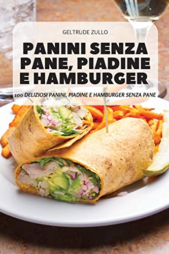 9781837896226: Panini Senza Pane, Piadine E Hamburger (Italian Edition)