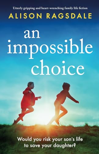 Imagen de archivo de An Impossible Choice: Utterly gripping and heart-wrenching family life fiction a la venta por California Books