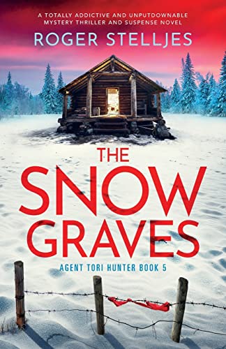 Beispielbild fr The Snow Graves: A totally addictive and unputdownable mystery thriller and suspense novel (Agent Tori Hunter) zum Verkauf von HPB Inc.