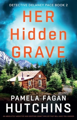 Stock image for Her Hidden Grave: An absolutely addictive and gripping crime thriller that will have you hooked (Detective Delaney Pace) for sale by HPB-Emerald