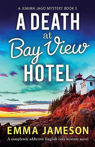 Stock image for A Death at Bay View Hotel: A completely addictive English cozy mystery novel (A Jemima Jago Mystery) for sale by Book Deals