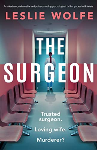 Stock image for The Surgeon: An utterly unputdownable and pulse-pounding psychological thriller packed with twists for sale by HPB-Emerald