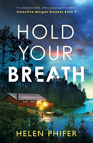 Stock image for Hold Your Breath: An unputdownable, utterly gripping crime thriller (Detective Morgan Brookes) for sale by -OnTimeBooks-