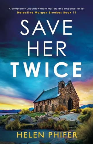Stock image for Save Her Twice: A completely unputdownable mystery and suspense thriller (Detective Morgan Brookes) for sale by SecondSale