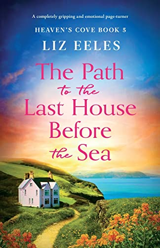 Imagen de archivo de The Path to the Last House Before the Sea: A completely gripping and emotional page-turner a la venta por ThriftBooks-Atlanta