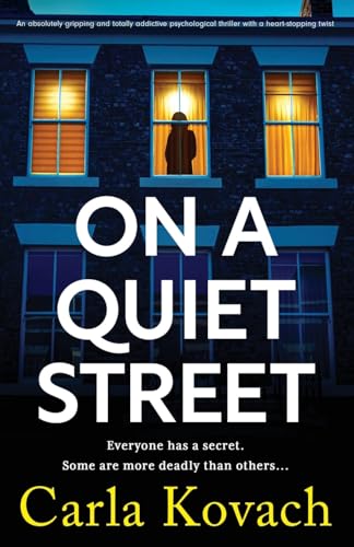 Imagen de archivo de On a Quiet Street: An absolutely gripping and totally addictive psychological thriller with a heart-stopping twist a la venta por GF Books, Inc.