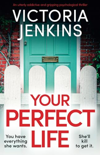 Imagen de archivo de Your Perfect Life: An utterly addictive and gripping psychological thriller a la venta por ZBK Books