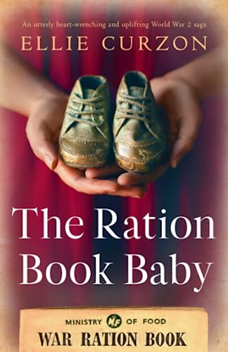 Stock image for The Ration Book Baby: An utterly heart-wrenching and uplifting World War 2 saga (A Village at War) for sale by SecondSale