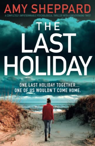 

The Last Holiday: A completely unputdownable psychological thriller with a breathtaking twist (Paperback or Softback)