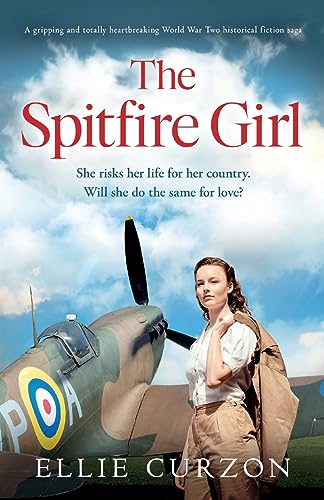Imagen de archivo de The Spitfire Girl: A gripping and totally heartbreaking World War Two historical fiction saga a la venta por ThriftBooks-Dallas