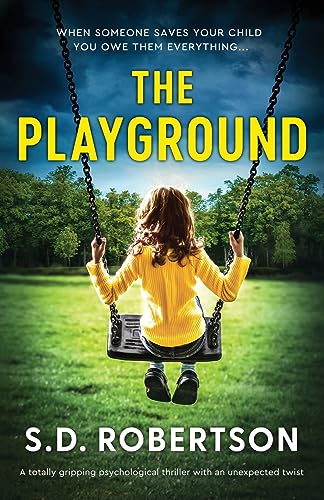 Beispielbild fr The Playground: A totally gripping psychological thriller with an unexpected twist zum Verkauf von Goodwill of Colorado
