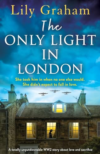 Stock image for The Only Light in London: A totally unputdownable WW2 story about love and sacrifice for sale by GF Books, Inc.