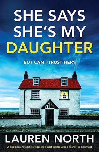 Beispielbild fr She Says She's My Daughter: A gripping and addictive psychological thriller with a heart-stopping twist zum Verkauf von SecondSale