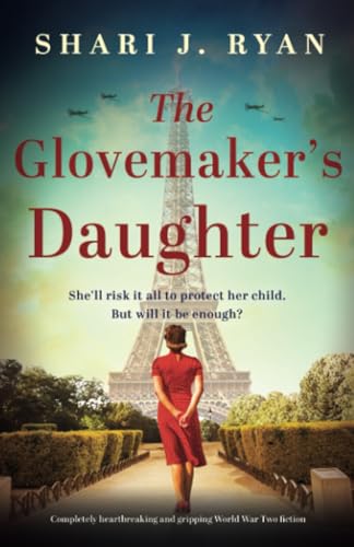 Beispielbild fr The Glovemaker's Daughter: Completely heartbreaking and gripping World War Two fiction zum Verkauf von SecondSale