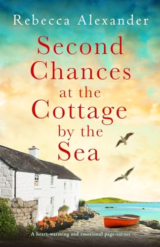Stock image for Second Chances at the Cottage by the Sea: A heart-warming and emotional page-turner: 5 (The Island Cottage) for sale by WorldofBooks