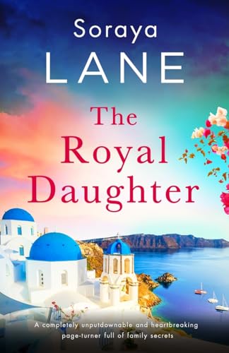 Stock image for The Royal Daughter: A completely unputdownable and heartbreaking page-turner full of family secrets (The Lost Daughters) for sale by HPB-Ruby