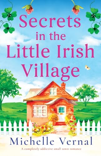

Secrets in the Little Irish Village: A completely addictive small town romance