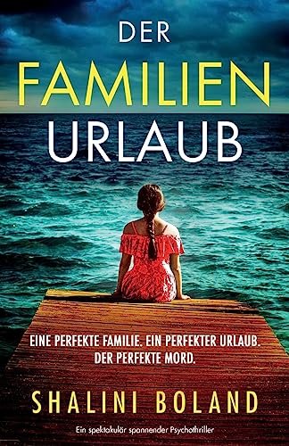 Beispielbild fr Der Familienurlaub: Ein spektakulr spannender Psychothriller zum Verkauf von GreatBookPrices