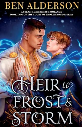 Stock image for Heir to Frost and Storm: A steamy MM fantasy romance (Court of Broken Bonds) for sale by Book Deals