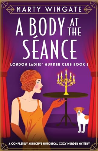 Stock image for A Body at the S ance: A completely addictive historical cozy murder mystery (London Ladies' Murder Club) for sale by HPB Inc.