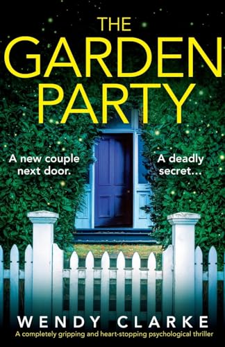 Beispielbild fr The Garden Party: A completely gripping and heart-stopping psychological thriller zum Verkauf von GF Books, Inc.