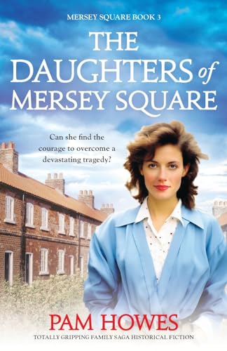 Stock image for The Daughters of Mersey Square: Totally gripping family saga historical fiction for sale by GF Books, Inc.