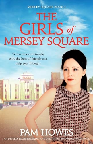Imagen de archivo de The Girls Of Mersey Square: An utterly heartbreaking and uplifting historical saga novel a la venta por GreatBookPrices