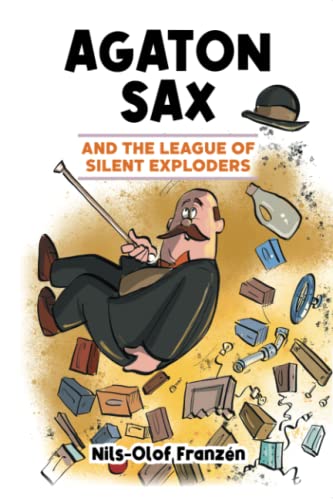 Stock image for Agaton Sax and the League of Silent Exploders (Agaton Sax Premium Colour Paperback Collection) for sale by GF Books, Inc.