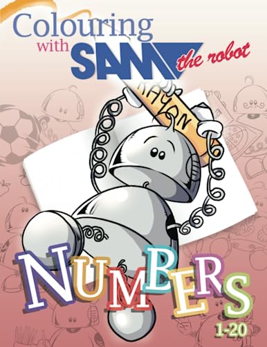 Stock image for Colouring with Sam the Robot - Numbers: UK Edition (Sam the Robot Colouring Books) [Soft Cover ] for sale by booksXpress