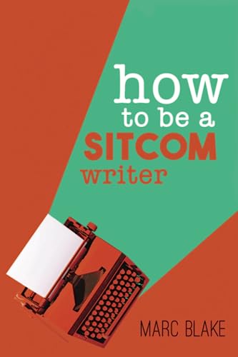 Stock image for How To Be A Sitcom Writer (Paperback) for sale by Grand Eagle Retail
