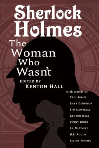 Beispielbild fr Sherlock Holmes: The Woman Who Wasn't: From the Journals of John H. Watson, M.D. zum Verkauf von GF Books, Inc.