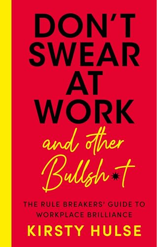 Immagine dell'editore per Don't Swear at Work: The Rule Breakers' Guide to Workplace Brilliance venduto da Revaluation Books