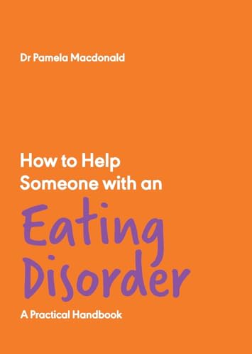 9781837962563: How to Help Someone with an Eating Disorder: A Practical Handbook: 1 (How to Help Someone With, 1)