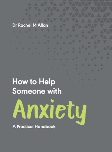 Immagine dell'editore per How to Help Someone With Anxiety: A Practical Handbook venduto da Revaluation Books