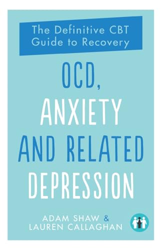 Immagine dell'editore per OCD, Anxiety and Related Depression: The Definitive CBT Guide to Recovery venduto da California Books