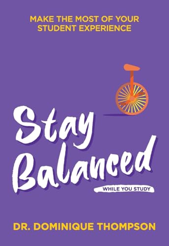 9781837963713: Stay Balanced While You Study: Make the Most of Your Student Experience (Student Wellbeing)