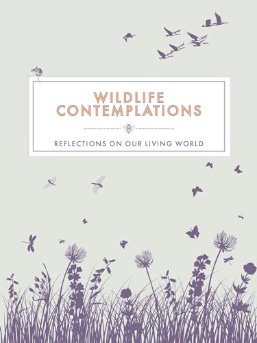 9781837963911: Wildlife Contemplations: Reflections on Our Living World (Contemplations Series)