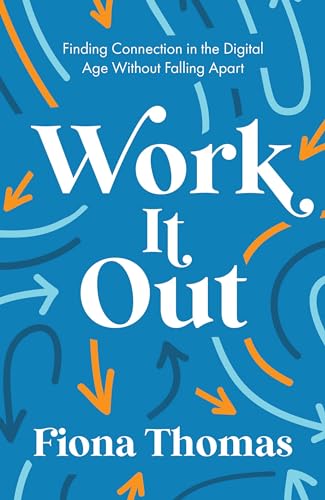 Beispielbild fr Work It Out: Finding Connection in the Digital Age Without Falling Apart [Paperback] Thomas, Fiona zum Verkauf von Lakeside Books