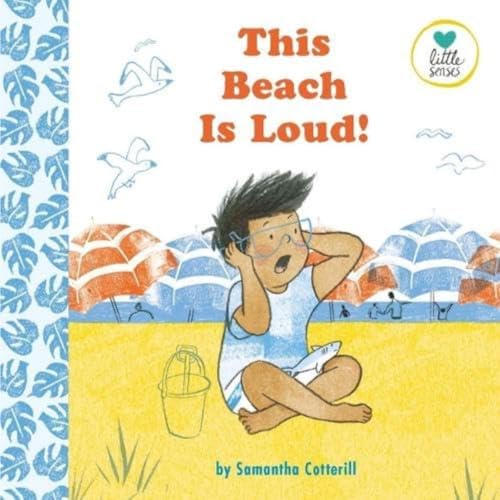 9781837964444: This Beach is Loud!: For Kids on the Autistic Spectrum (Little Senses)