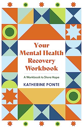 Beispielbild fr Your Mental Health Recovery Workbook: A Workbook to Share Hope zum Verkauf von Monster Bookshop