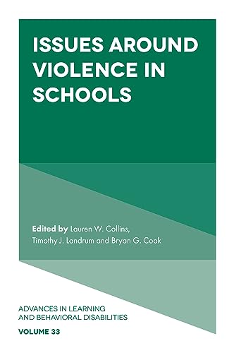 9781837976249: Issues Around Violence in Schools: 33 (Advances in Learning and Behavioral Disabilities)