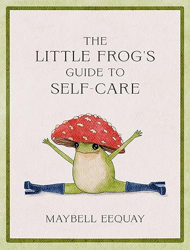 Beispielbild fr The Little Frog's Guide to Self-Care: Affirmations, Self-Love and Life Lessons According to the Internet's Beloved Mushroom Frog zum Verkauf von BooksRun