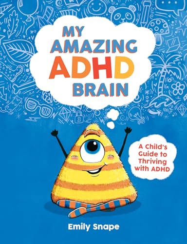 9781837991266: My Amazing ADHD Brain: A Child's Guide to Thriving with ADHD
