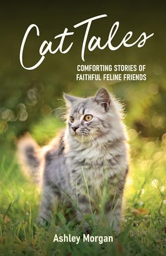 Beispielbild fr Cat Tales: Comforting Stories of Faithful Feline Friends zum Verkauf von WorldofBooks