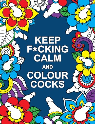 Beispielbild fr Keep F*cking Calm and Colour Cocks zum Verkauf von Blackwell's
