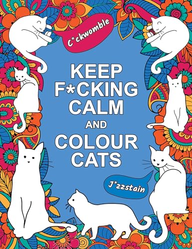 Beispielbild fr Keep F*cking Calm and Colour Cats zum Verkauf von Blackwell's